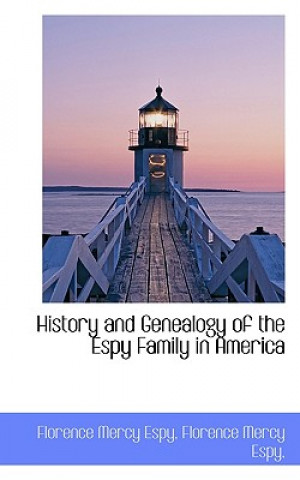 Książka History and Genealogy of the Espy Family in America Florence Mercy Espy