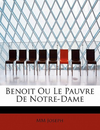 Libro Benoit Ou Le Pauvre de Notre-Dame MM Joseph