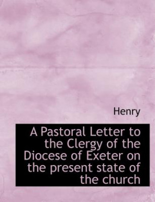 Carte Pastoral Letter to the Clergy of the Diocese of Exeter C Henry Henry