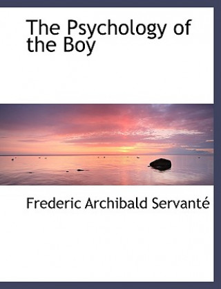 Kniha Psychology of the Boy Frederic Archibald Servant