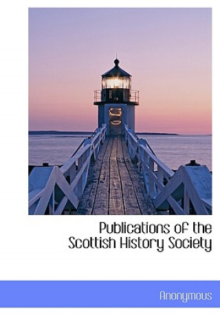 Carte Publications of the Scottish History Society Anonymous