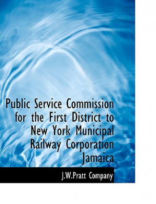 Książka Public Service Commission for the First District to New York Municipal Railway Corporation Jamaica 