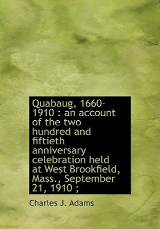 Carte Quabaug, 1660-1910 Adams