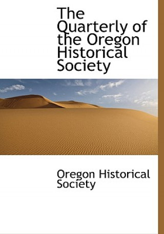 Kniha Quarterly of the Oregon Historical Society 