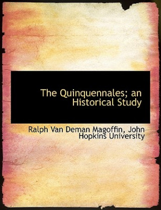 Książka Quinquennales; An Historical Study Ralph Van Deman Magoffin