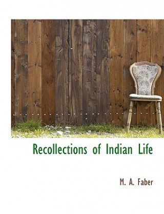 Book Recollections of Indian Life M A Faber