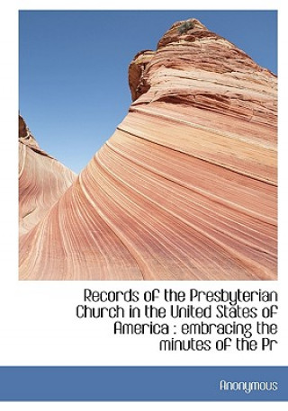 Kniha Records of the Presbyterian Church in the United States of America Anonymous