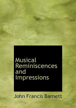 Carte Musical Reminiscences and Impressions John Francis Barnett
