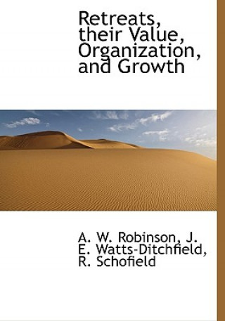 Βιβλίο Retreats, Their Value, Organization, and Growth A W Robinson