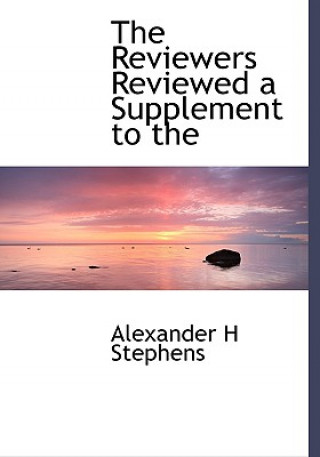 Carte Reviewers Reviewed a Supplement to the Alexander H Stephens