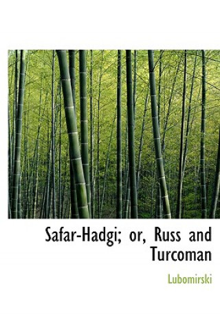 Carte Safar-Hadgi; Or, Russ and Turcoman Prince Lubomirski