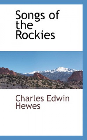 Carte Songs of the Rockies Charles Edwin Hewes