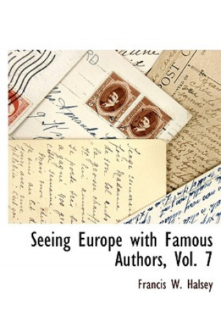 Buch Seeing Europe with Famous Authors, Vol. 7 Francis W Halsey