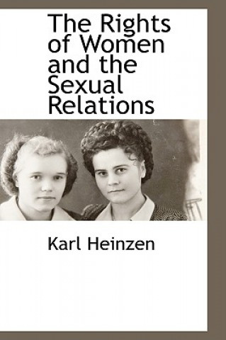 Carte Rights of Women and the Sexual Relations Karl Heinzen