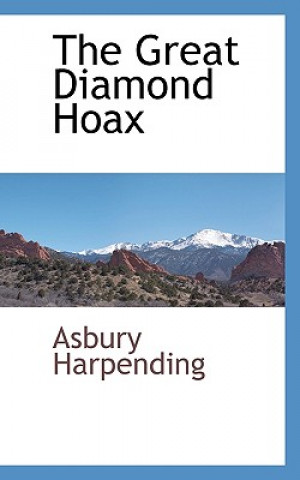 Carte Great Diamond Hoax Asbury Harpending