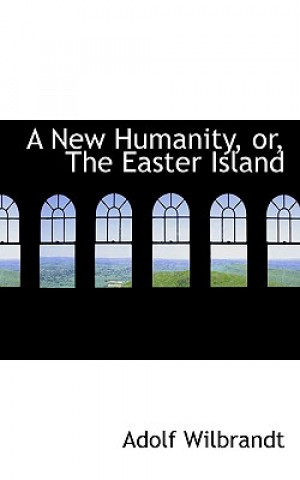 Carte New Humanity or the Easter Island Adolf Wilbrandt
