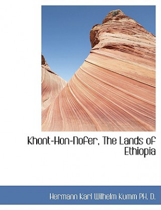 Buch Khont-Hon-Nofer, the Lands of Ethiopia Hermann Karl Wilhelm Kumm