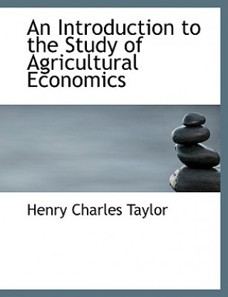 Knjiga Introduction to the Study of Agricultural Economics Henry Charles Taylor