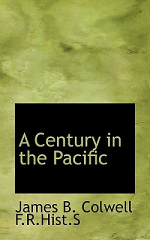 Kniha Century in the Pacific James B Colwell