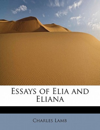 Książka Essays of Elia and Eliana Charles Lamb