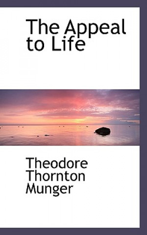 Książka Appeal to Life Theodore Thornton Munger