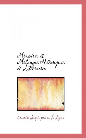 Könyv M Moires Et Melanges Historiques Et Litt Raires Charles-Joseph Prince De Ligne