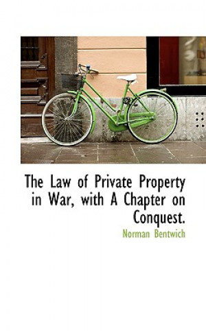 Kniha Law of Private Property in War, with a Chapter on Conquest. Norman Bentwich