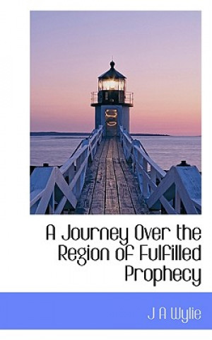 Libro Journey Over the Region of Fulfilled Prophecy J A Wylie