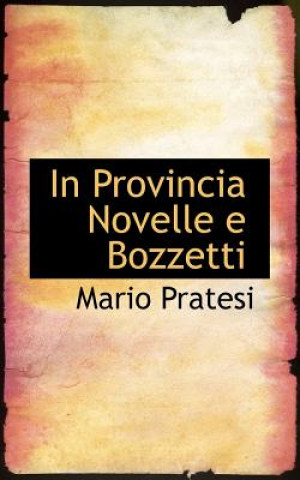 Kniha In Provincia Novelle E Bozzetti Mario Pratesi