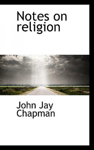 Kniha Notes on Religion John Jay Chapman