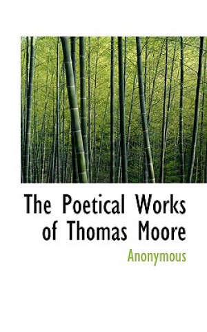 Kniha Poetical Works of Thomas Moore Anonymous