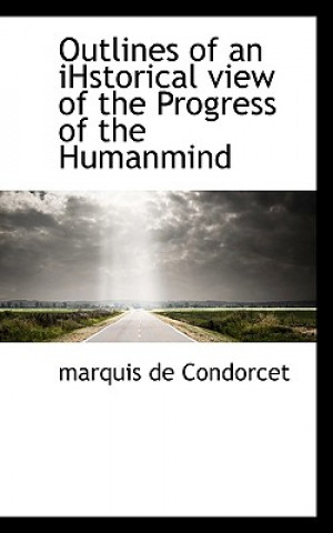 Libro Outlines of an Ihstorical View of the Progress of the Humanmind Marquis De Condorcet