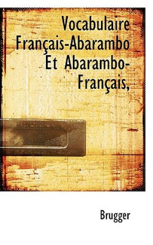 Kniha Vocabulaire Fran Ais-Abarambo Et Abarambo-Fran Ais, D'Apres Krugger