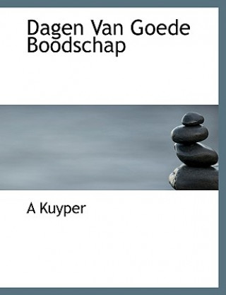 Könyv Dagen Van Goede Boodschap A Kuyper