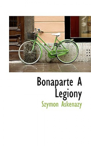 Kniha Bonaparte a Legiony Szymon Askenazy