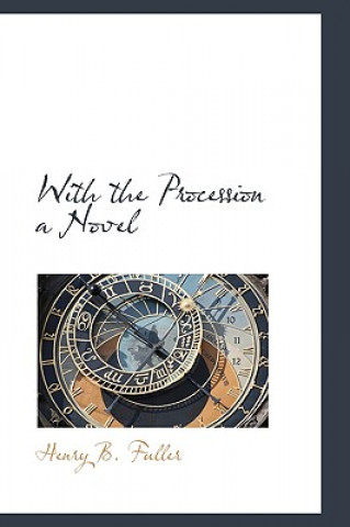 Libro With the Procession a Novel Henry B Fuller