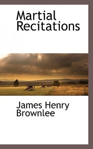 Carte Martial Recitations James Henry Brownlee