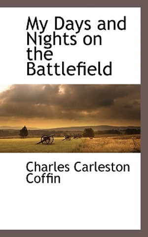 Libro My Days and Nights on the Battlefield Charles Carleston Coffin