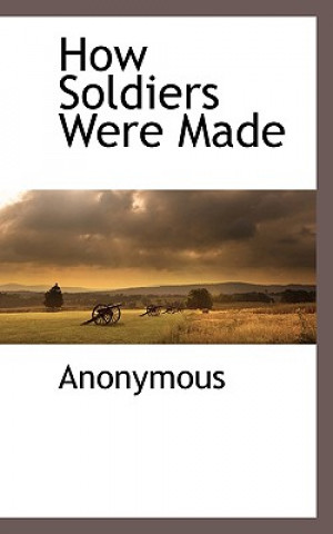 Carte How Soldiers Were Made Anonymous