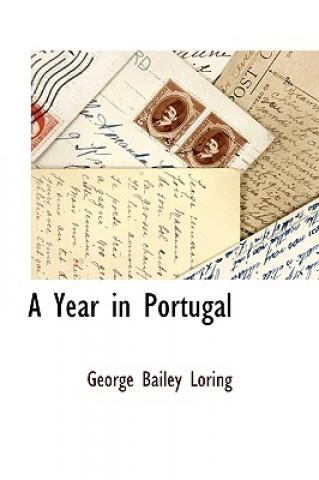 Kniha Year in Portugal George Bailey Loring