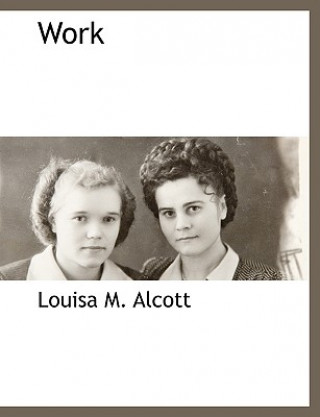 Knjiga Work Louisa M Alcott