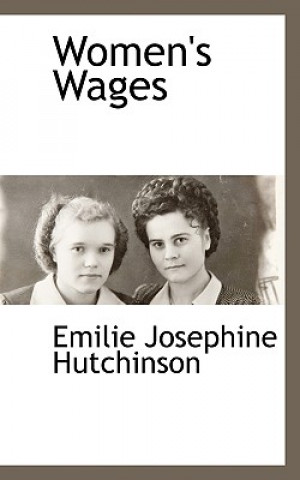 Knjiga Women's Wages Emilie Josephine Hutchinson