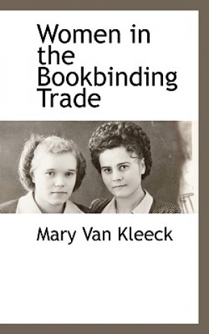 Carte Women in the Bookbinding Trade Mary Van Kleeck