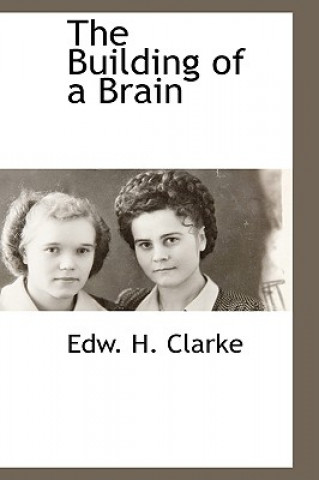 Carte Building of a Brain Edw H Clarke