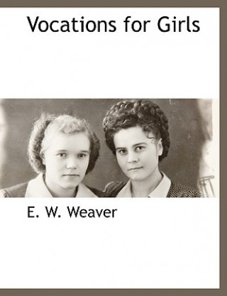 Könyv Vocations for Girls E W Weaver