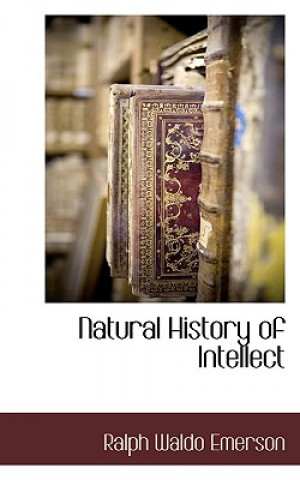 Carte Natural History of Intellect Ralph Waldo Emerson