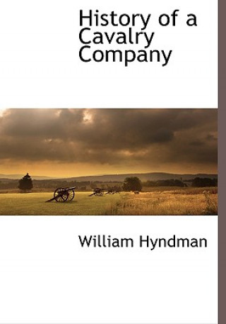 Kniha History of a Cavalry Company William Hyndman