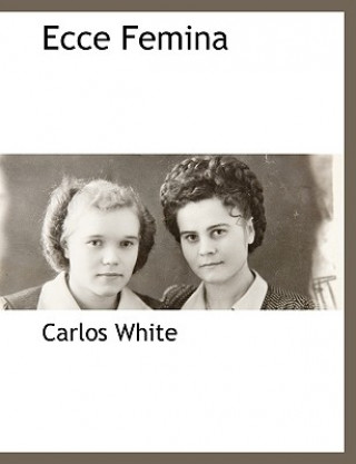Kniha Ecce Femina Carlos White
