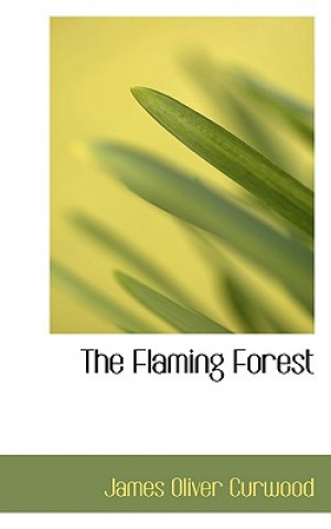 Książka Flaming Forest James Oliver Curwood