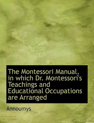 Buch Montessori Manual, in Which Dr. Montessori's Teachings and Educational Occupations Are Arranged Annoumys